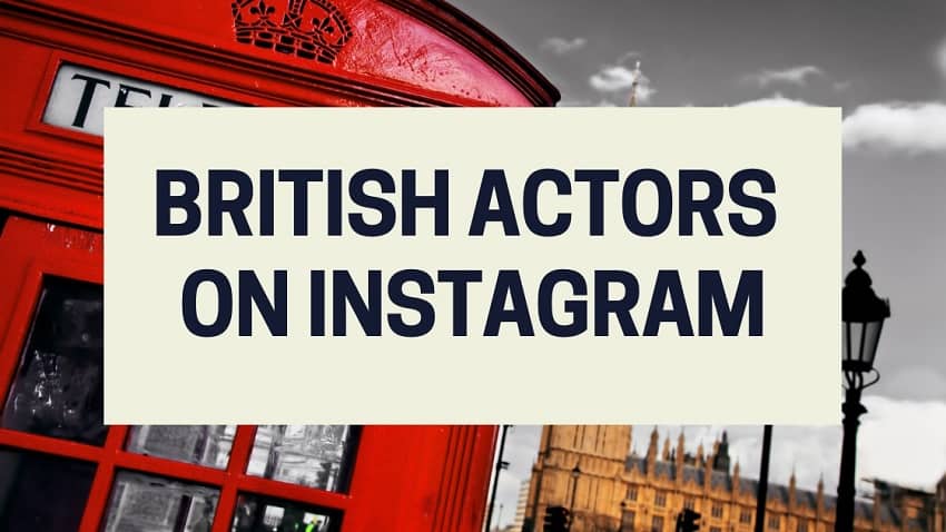 20 British Actors You Can Follow on Instagram