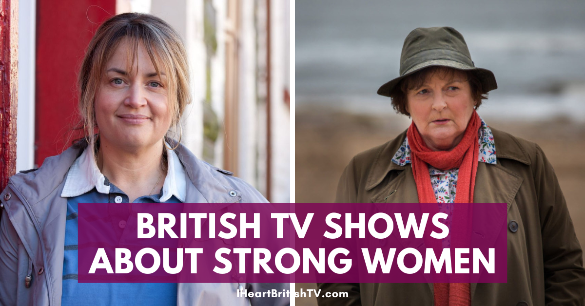 British TV Shows with Strong Female Leads