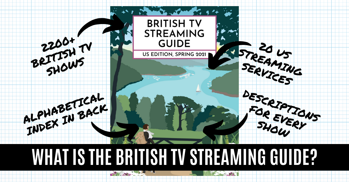 What is the British TV Streaming Guide: US Edition, Spring 2021? A Closer Look…