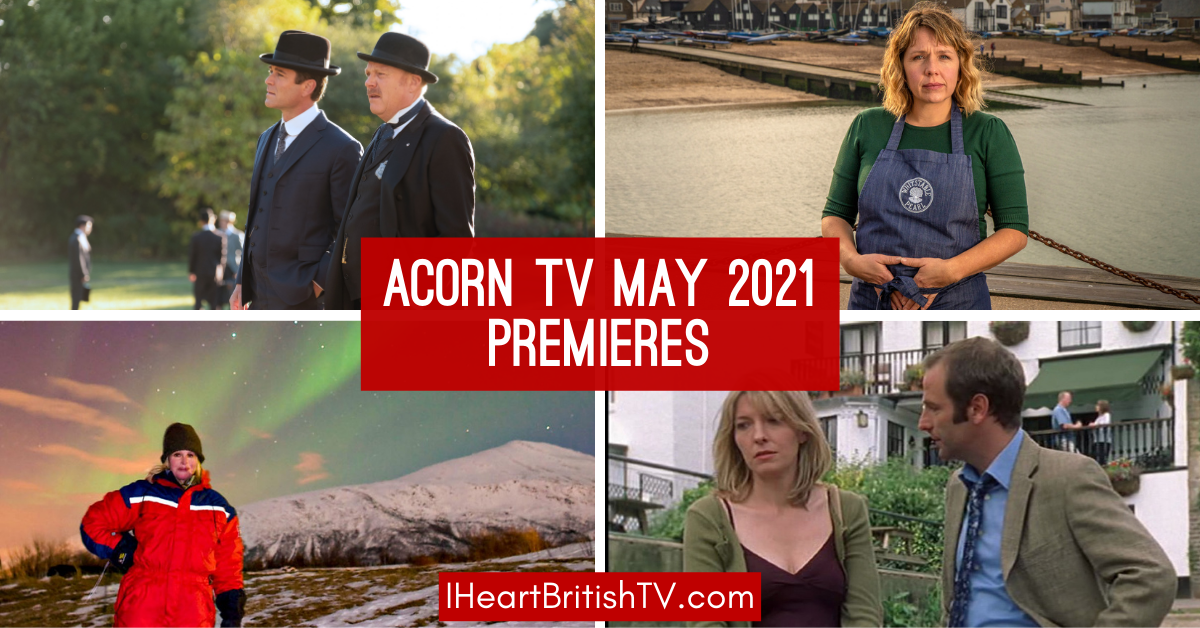 May British TV Premieres: What’s New on Acorn TV for May 2021?