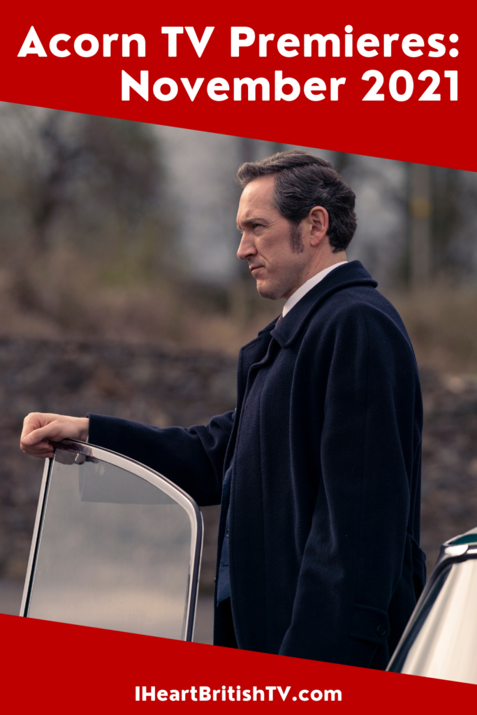 November British TV Premieres What’s New on Acorn TV for November 2021