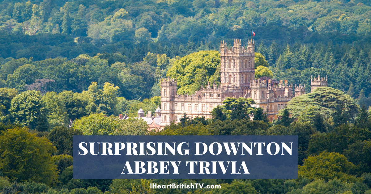 20 Things You Might Not Know About Downton Abbey