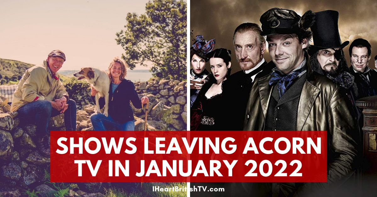 British TV Shows (& Others) Leaving Acorn TV in January 2022