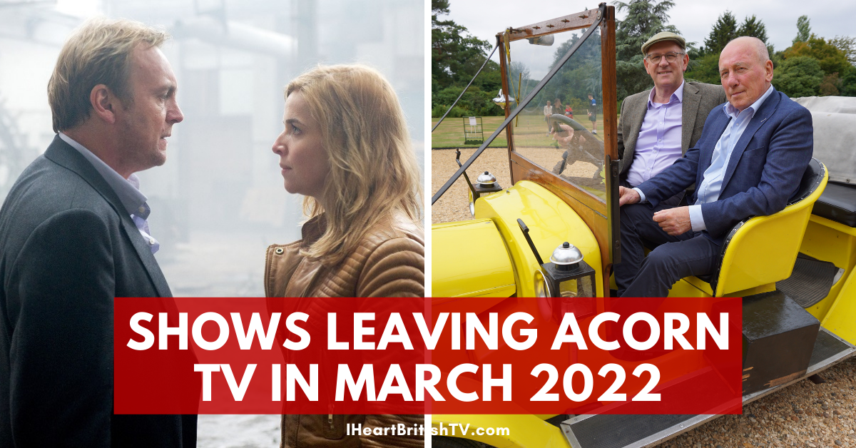 British TV Shows (& Others) Leaving Acorn TV in March 2022