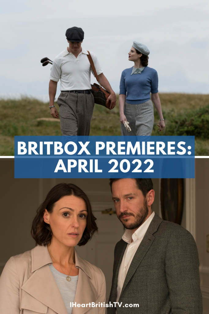 BritBox April Premieres What's New on BritBox in April 2022