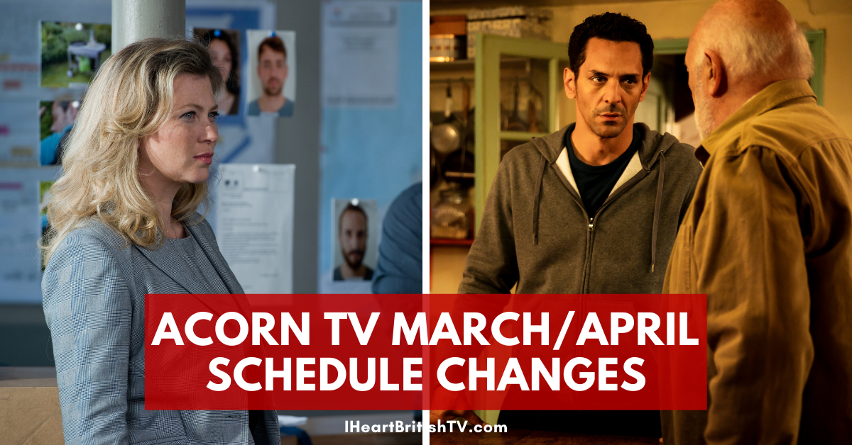 Acorn TV (US) March/April 2022 Schedule Changes