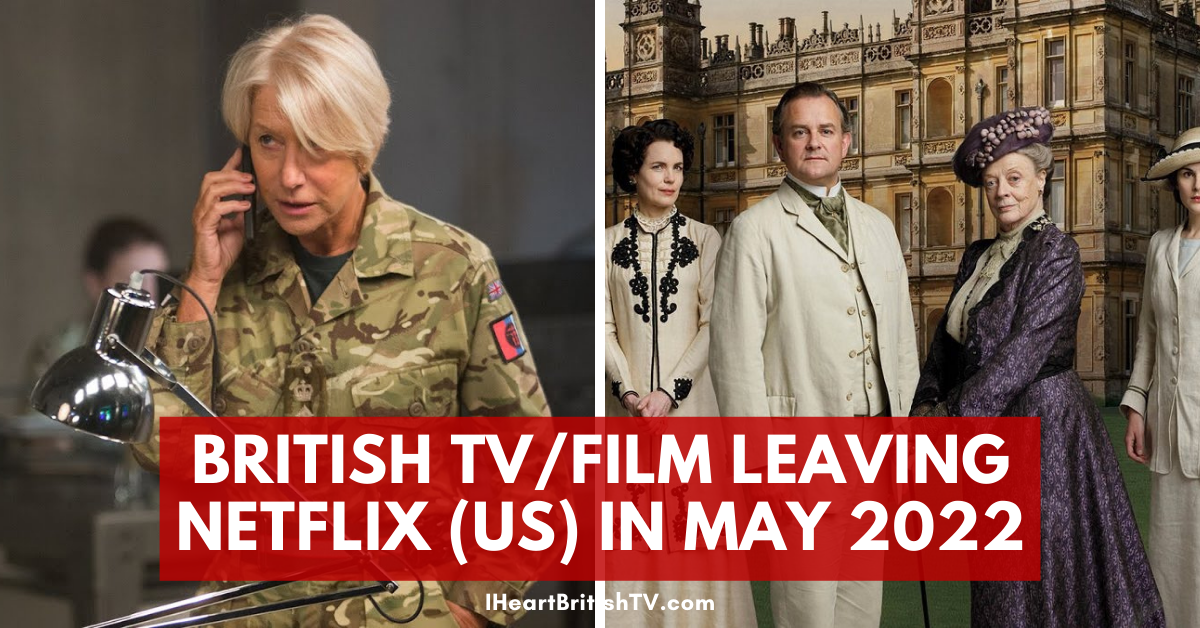 British TV Shows & Films Leaving Netflix in May 2022