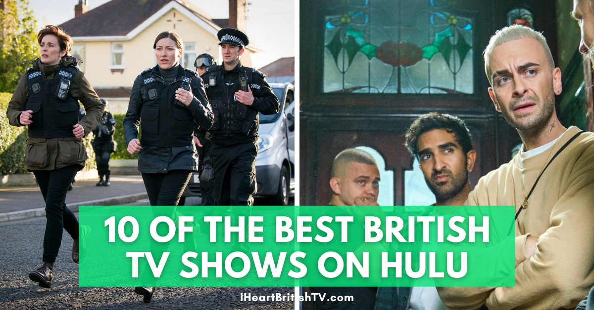 10 of the Best British TV Shows Streaming on Hulu