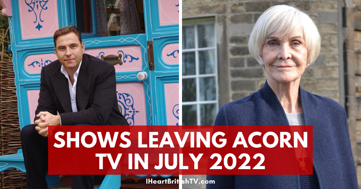 British TV Shows (& Others) Leaving Acorn TV in July 2022