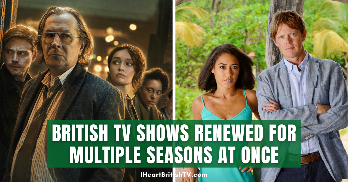 13 British TV Shows So Promising They Were Renewed for Multiple Seasons at Once