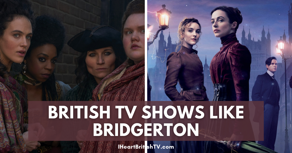 15+ British TV Shows Like Bridgerton You Can Stream Now