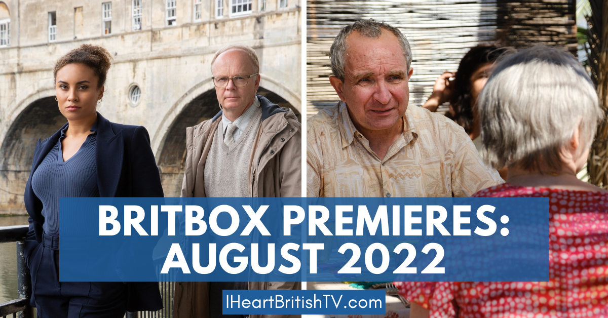 BritBox August Premieres: What’s New on BritBox in August 2022?