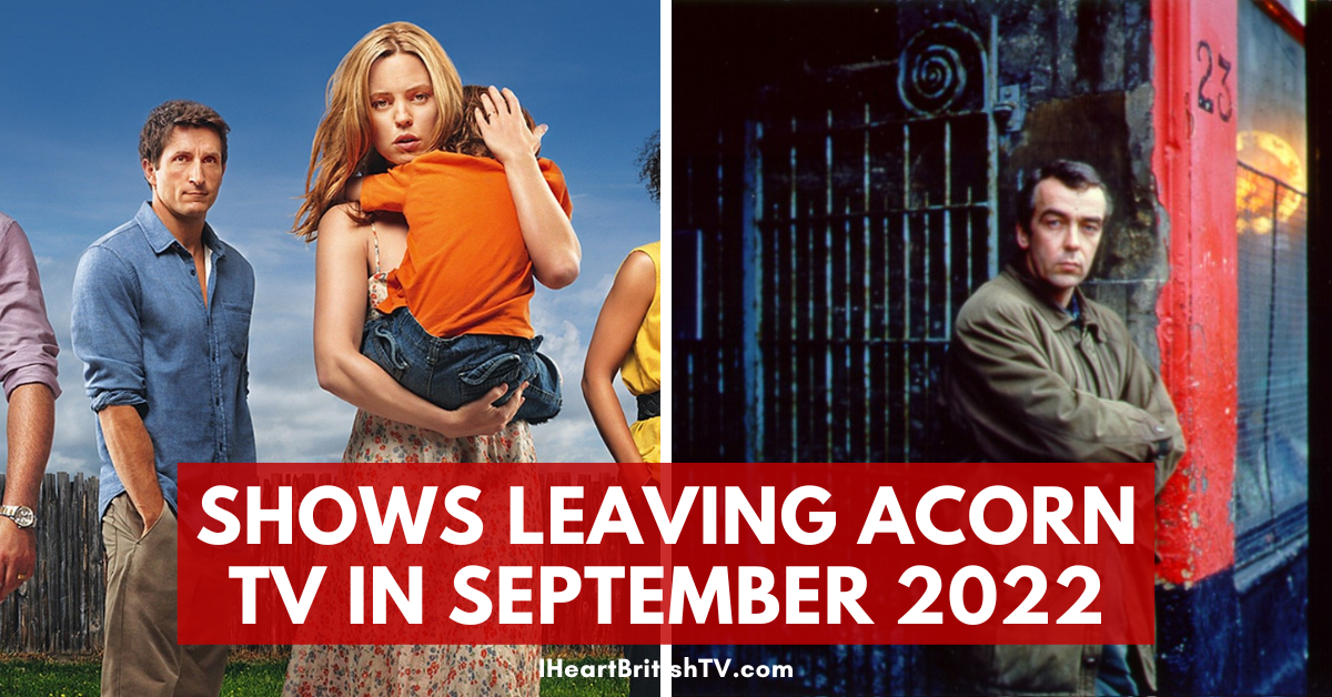 British TV Shows (& Others) Leaving Acorn TV in September 2022