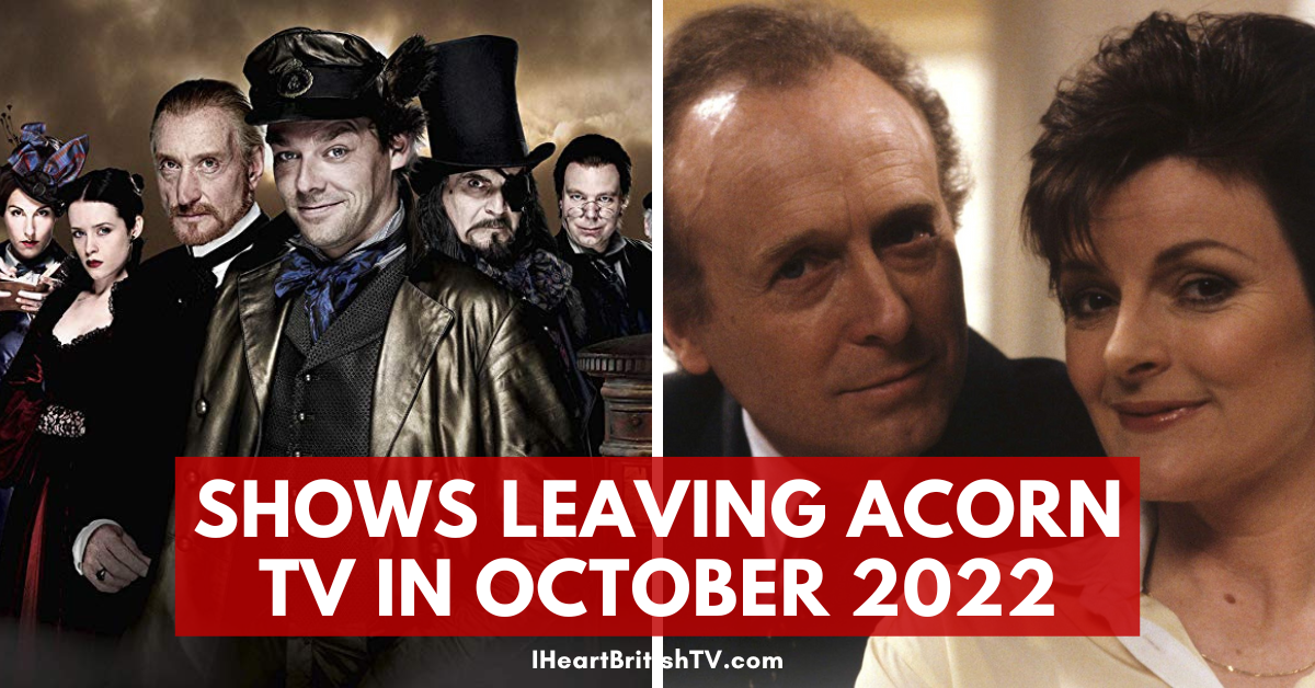 12 British TV Shows (& Others) Leaving Acorn TV in October 2022