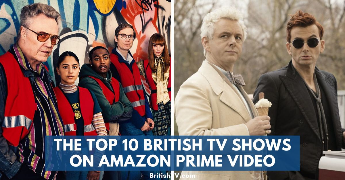 Top 10 Best British TV Shows Streaming on Amazon Prime Video (US)