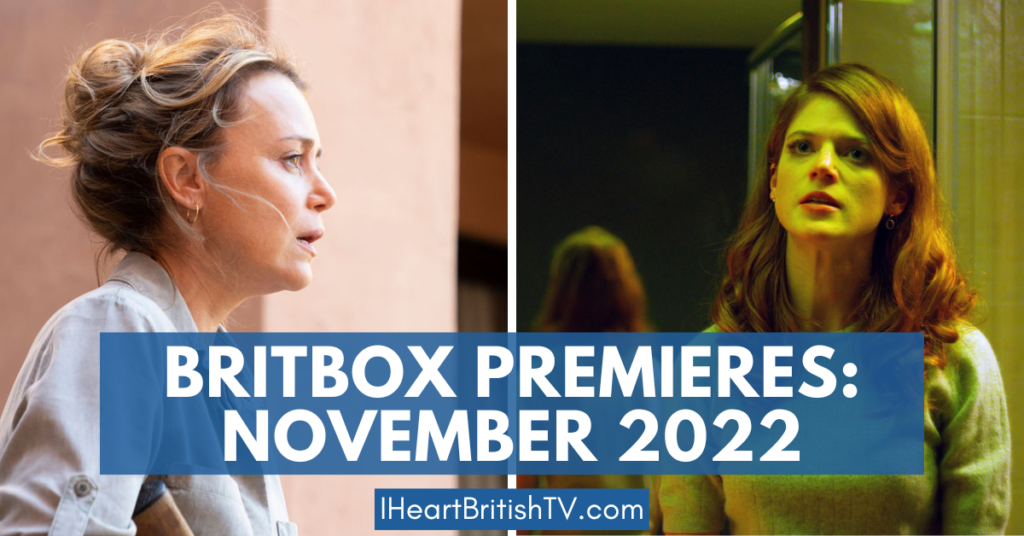 BritBox November Premieres What's New on BritBox in November 2022