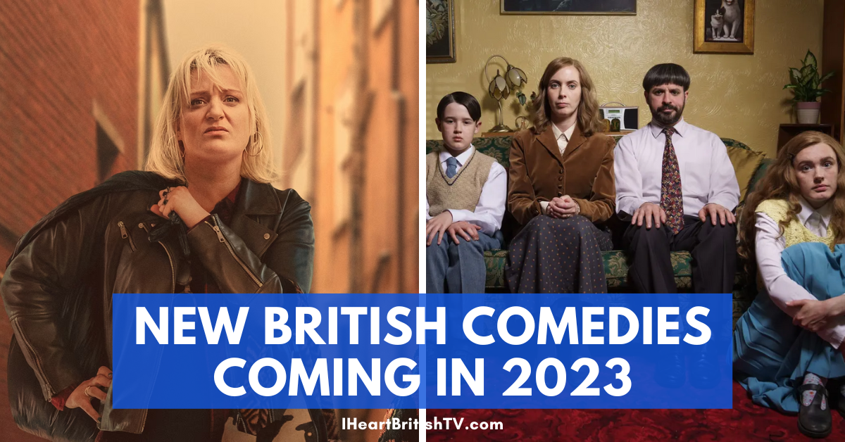 22 New British TV Comedies to Look Forward to in 2023 (& Beyond)