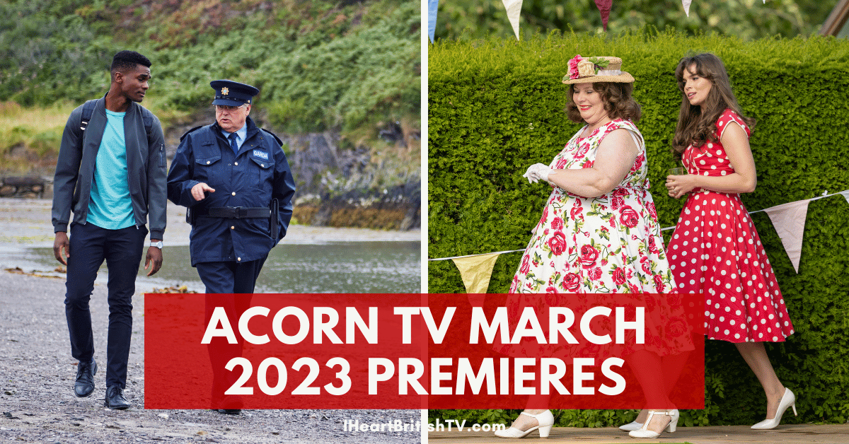 What’s New on Acorn TV? Acorn TV March 2023 Premieres (US)