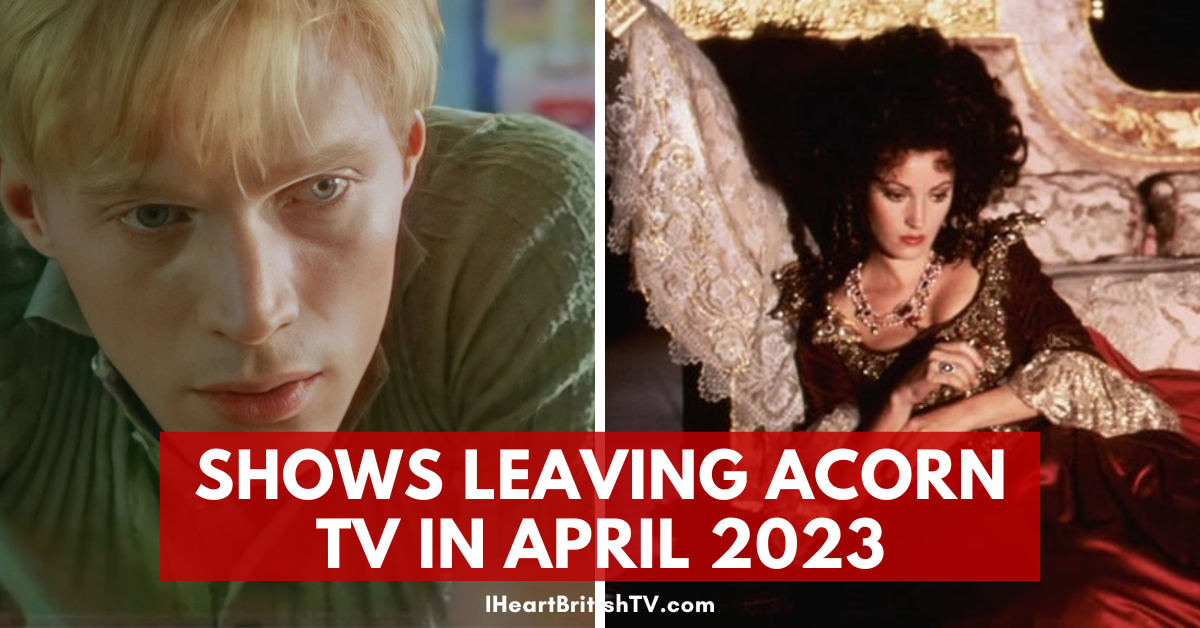 British TV Shows Leaving Acorn TV in April 2023