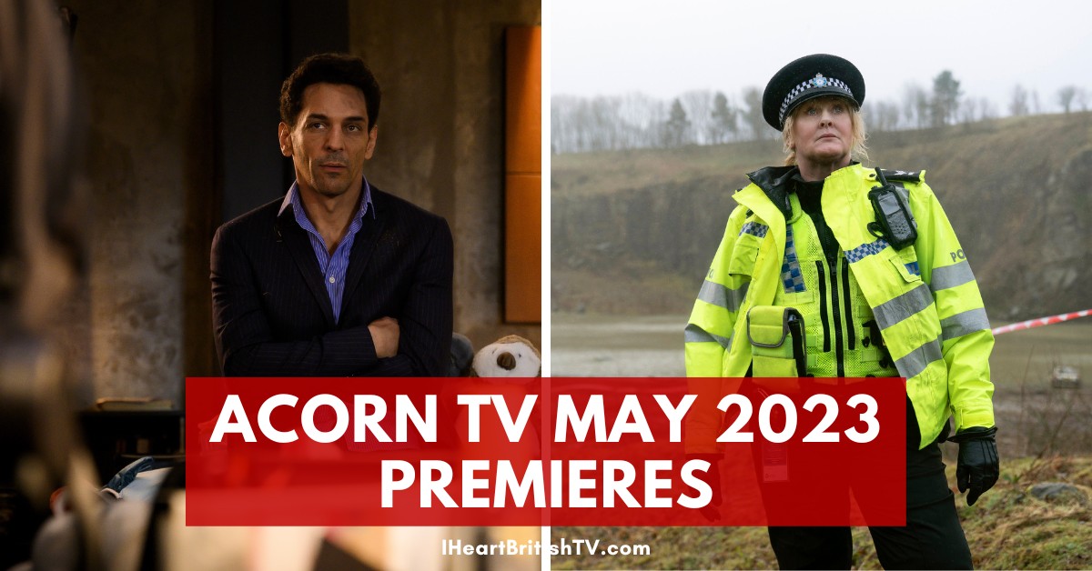 What’s New on Acorn TV? Acorn TV May 2023 Premieres (US)