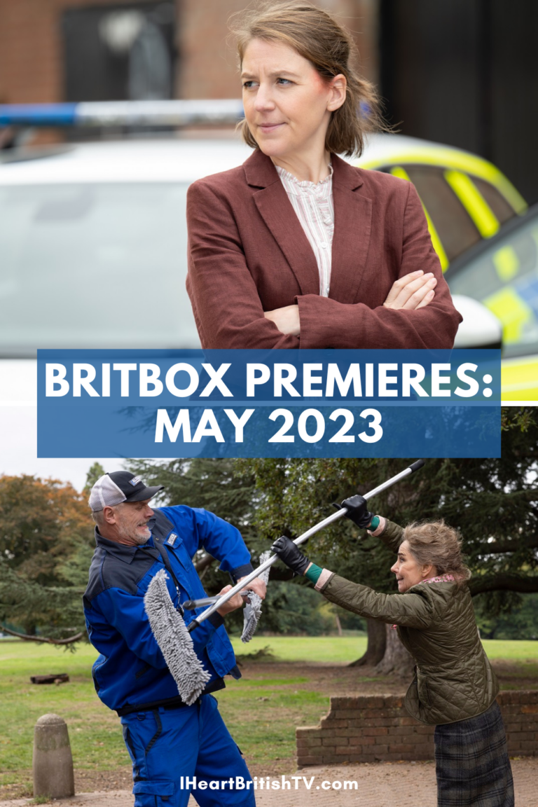 BritBox May Premieres What's New on BritBox in May 2023?