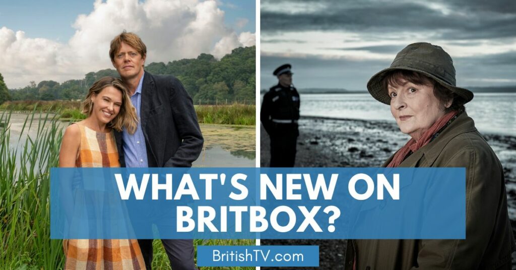 What's New on BritBox? Coming Soon + Recent BritBox Schedules