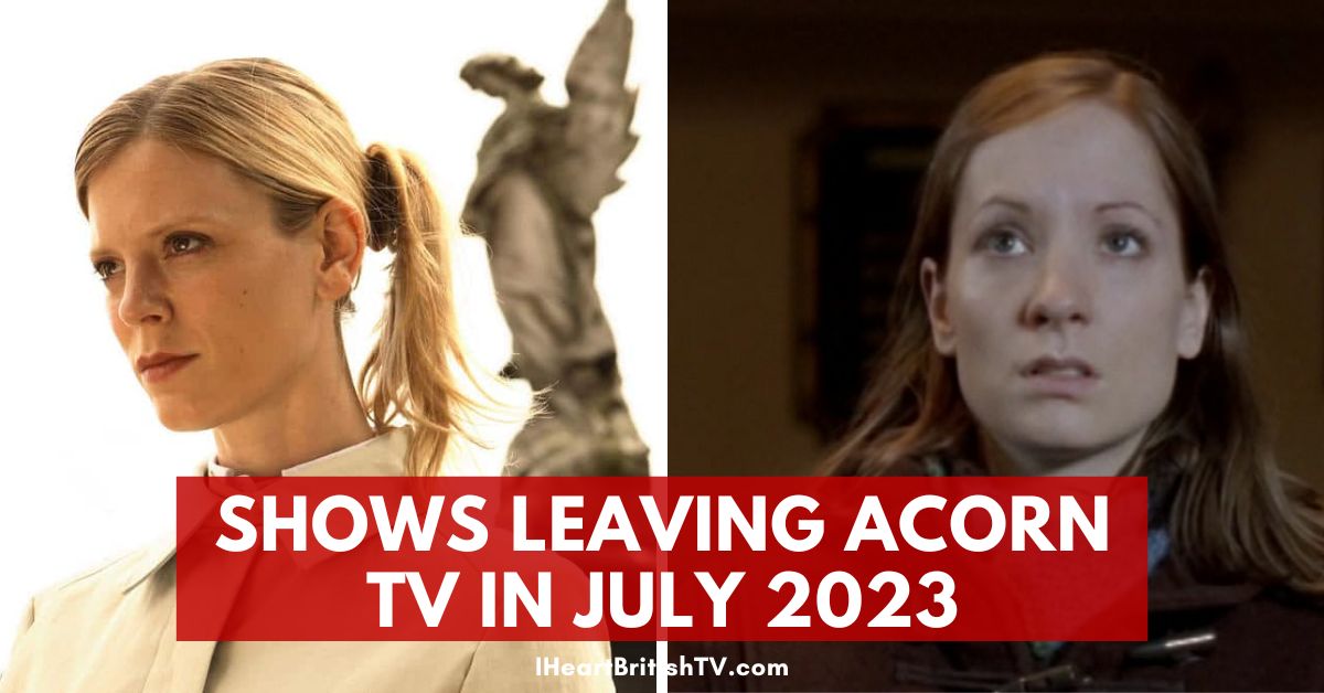 British TV Shows Leaving Acorn TV in July 2023