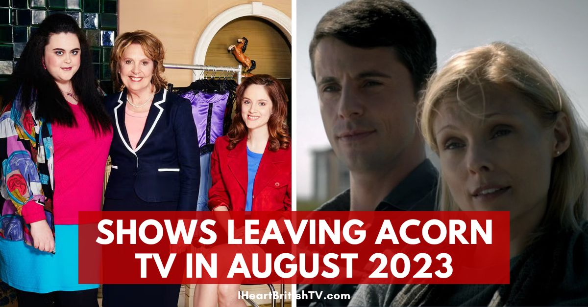 screenshots from shows leaving acorn tv in august