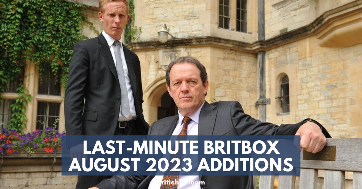 BritBox (US) Surprise Last-Minute Additions for August 2023