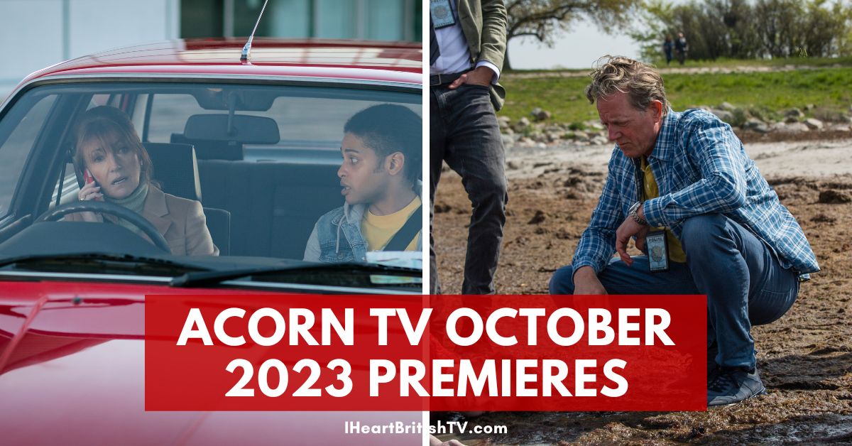 What’s New on Acorn TV? Acorn TV October 2023 Schedule (US)