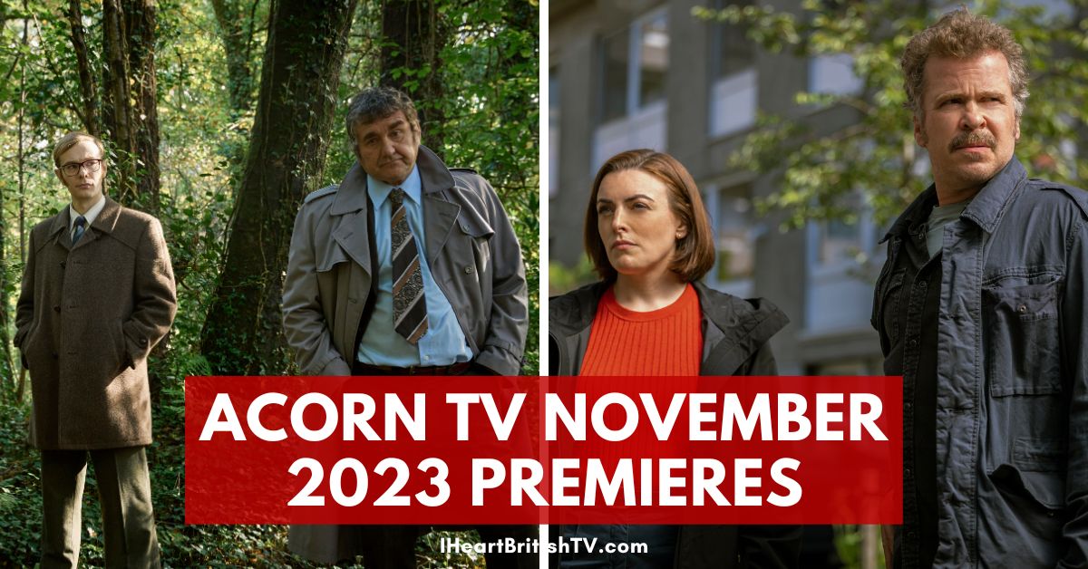 What’s New on Acorn TV? Acorn TV November 2023 Schedule (US)