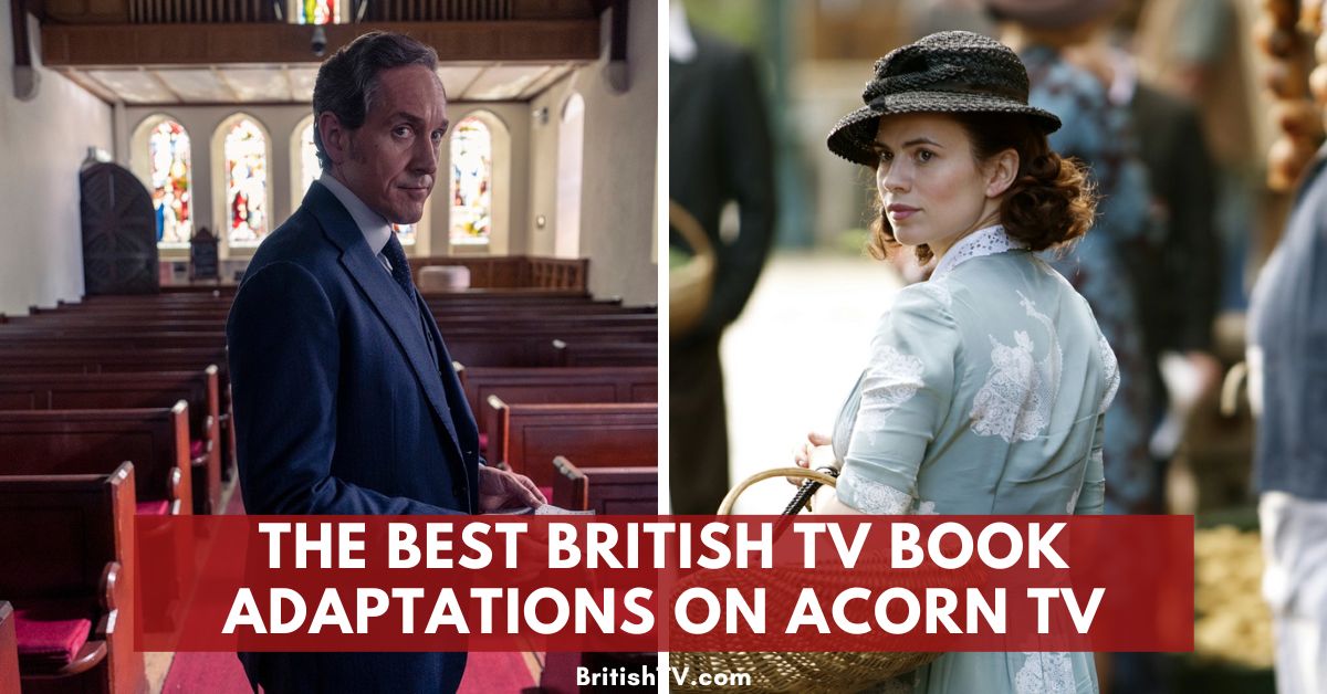 The Top 11 British TV Book Adaptations on Acorn TV