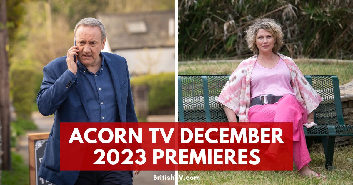 Acorn TV December 2023 Premiere Schedule (US)