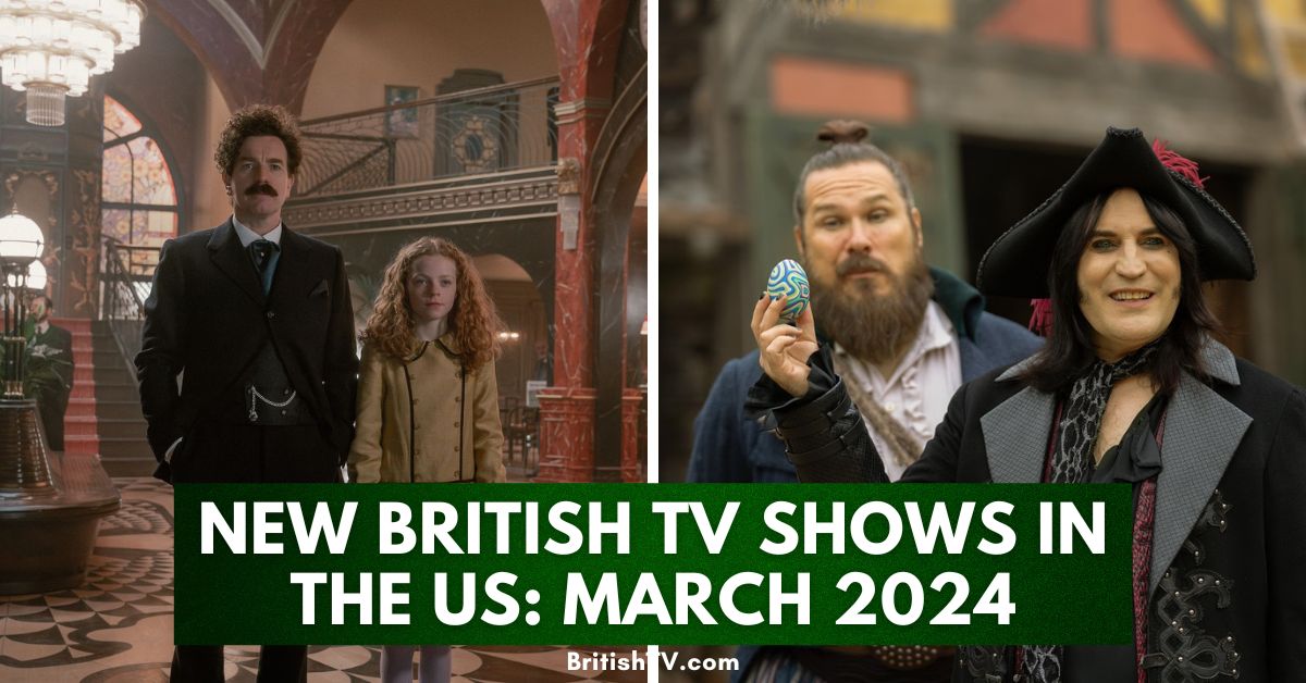 18 of the Best New British TV Shows Premiering in March 2024 (US)