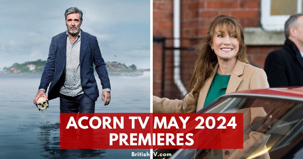 Acorn TV (US) May 2024 Schedule of Premieres