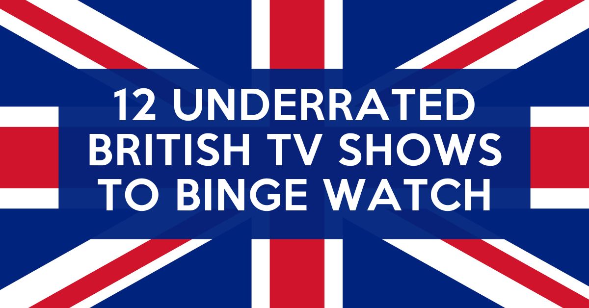 14 Underrated & Overlooked British TV Shows to Binge